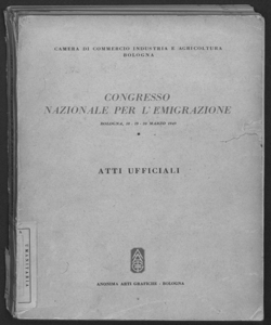 Congresso Nazionale per l'emigrazione, Bologna, 18-19-20 marzo 1949 atti ufficiali