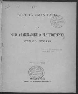 La Scuola-Laboratorio di Elettrotecnica per gli operai in occasione della promozione degli allievi del 1. corso e dell'inaugurazione del 2. corso, 13 marzo 1904