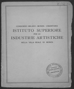 Consorzio Milano - Monza - Umanitaria. Istituto Superiore per le Industrie Artistiche nella Villa Reale di Monza: Programma schematico dell'Istituto