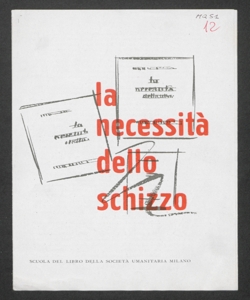 La necessità dello schizzo. Composto e stampato nei laboratori della Scuola del Libro 