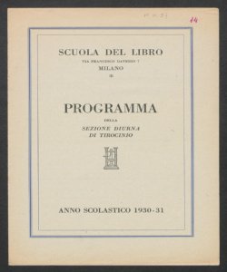 Scuola del Libro. Programma della sezione diurna di tirocinio: anno scolastico 1930-1931. 