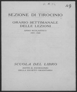 Scuola del Libro. Sezione di tirocinio. Orario settimanale delle lezioni: anno Scolastico 1919-1920.