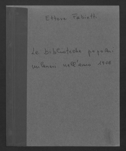 Le Biiblioteche popolari milanesi nell'anno 1908 / Ettore Fabietti