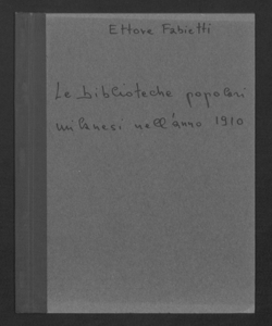 Le Biblioteche popolari milanesi nell'anno 1910 / Ettore Fabietti