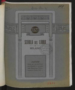 Scuola del Libro. Notizie riunite per cura del Consiglio direttivo in occasione dell'Esposizione Internazionale di Torino 1911