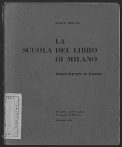 La Scuola del libro di Milano. Documenti e fatti / Mario MELINO