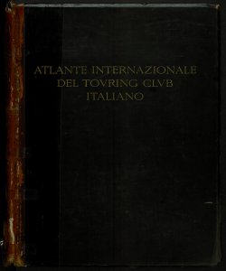 Atlante internazionale del Touring club italiano. (1. ed.). Opera redatta ed eseguita nell'Ufficio cartografico del T.C.I