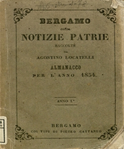 Bergamo ossia notizie patrie raccolte da Locatelli Agostino Almanacco per l'anno 1854