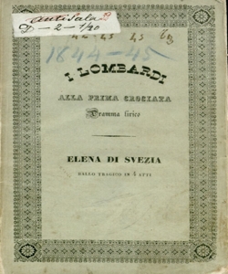 I Lombardi alla prima crociata dramma lirico di Temistocle Solera posto in musica dal M.o Giuseppe Verdi. Da rappresentarsi nel Teatro della Società in Bergamo il Carnevale 1844-45