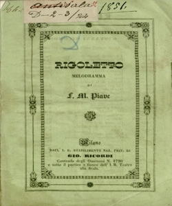 Rigoletto Melodramma in tre atti da rappresentarsi al Teatro Riccardi in Bergamo nella stagione della Fiera 1851 di F. M. Piave Musica di Giuseppe Verdi