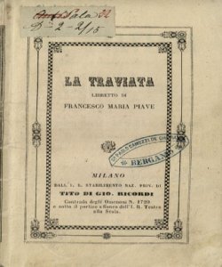 La Traviata da rappresentarsi al Teatro sociale di città in Bergamo il carnevale 1854-55 libretto di Francesco Maria Piave musica del maestro Giuseppe Verdi