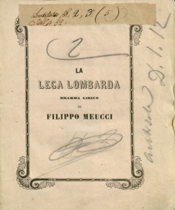 La Lega Lombarda dramma lirico di Filippo Meucci musica di Antonio Buzzi