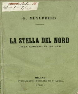 La stella del nord Opera semiseria in tre atti di Eugenio Scribe Traduzione italiana di E. Picchi