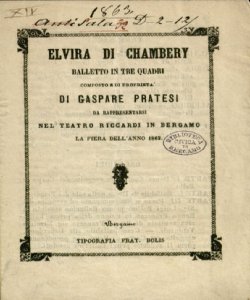 Elvira di Chambery balletto in tre quadri composto e di proprietà di Gaspare Pratesi
