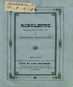 Rigoletto melodramma in tre atti da rappresentarsi al Teatro Riccardi in Bergamo la fiera 1854 di F. M. Piave musica di Giuseppe Verdi