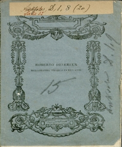 Roberto Dèvereux melodramma tragico in tre atti [poesia del sig. Salvatore Cammarano musica del maestro sig. Gaetano Donizzetti]