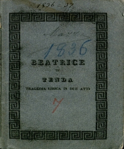 Beatrice di Tenda tragedia lirica in due atti da rappresentarsi nel Teatro della Società il carnovale 1836-37 [libretto di Felice Romani]