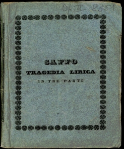 Saffo Tragedia lirica in tre parti da rappresentarsi nel Teatro della Società in Bergamo il Carnovale 1842-43 [la poesia è del sig. Salvadore Cammarano la musica è del maestro cavaliere Giovanni Pacini]