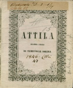 Attila Dramma Lirico in un prologo e tre atti Poesia di Temistocle Solera Musica di Giuseppe Verdi