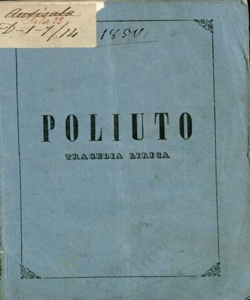 Poliuto tragedia lirica in tre atti poesia di Salvadore Cammarano musica del cav. Gaetano Donizetti