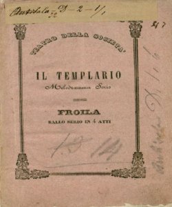 Il Templario melodramma in tre atti da rappresentarsi nel Teatro della Società il Carnovale 1841-42 [Poesia di Girolamo Maria Marini]