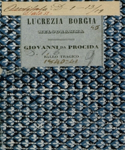 Lucrezia Borgia melodramma, da rappresentarsi nel Teatro della Societa il carnovale 1840-41 [Libretto di Felice Romani musica del maestro Cav. Sig. Gaetano Donizetti]