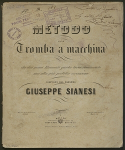 Metodo per tromba a macchina che dai primi elementi guida brevissimamente sino alla perfetta esecuzione / composto dal maestro Giuseppe Sianesi