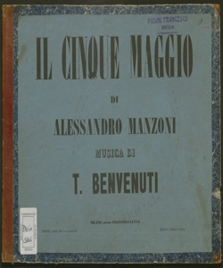 Il Cinque maggio / di Alessandro Manzoni ; con musica di T. Benvenuti giovinetto dodicenne