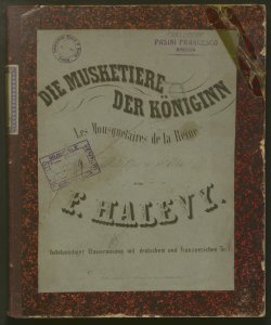 Die Musketiere der Königin : oper in 3 akten / musik von F.Halevy ; französicher Text von St.Georges