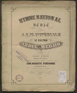 Hymne national dédié à S.M. Impériale le sultan Abdul-Medjid ... / Angelo Mariani