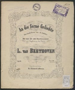 An die ferne Geliebte : ein Liederkreis von Al. Jeitteles für eine Alt- oder Baritonstimme mit Begleitung des Piano / von L. van Beethoven