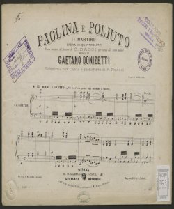 Paolina e Poliuto (I Martiri) : opera in quattro atti / Gaetano Donizetti ; nuova versione dal francese di C. Bassi per servire alla scene italiane