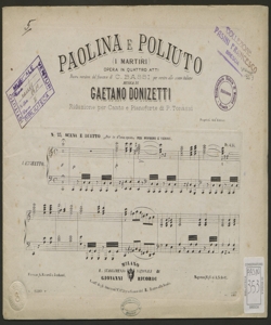 Paolina e Poliuto (I Martiri) : opera in quattro atti / Gaetano Donizetti ; nuova versione dal francese di C. Bassi per servire alla scene italiane