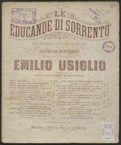 Le educande di Sorrento : melodramma giocoso in tre atti / di Raffaello Berninzone ; musica del m.° cav.re Emilio Usiglio