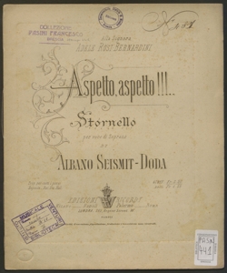 Aspetto, aspetto| Stornello per voce di soprano... / poesia di G. Voltolini ; Albano Seismit-Doda