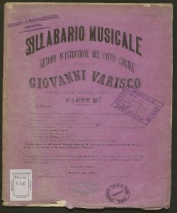 Sillabario musicale : metodo d'istruzione del canto corale composto per le scuole normali e magistrali / da Giovanni Varisco