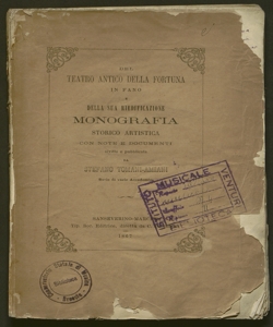 Del Teatro antico della Fortuna in Fano e della sua riedificazione : monografia storico-artistica con note e documenti / scritta e pubblicata da Stefano Tomani-Amiani