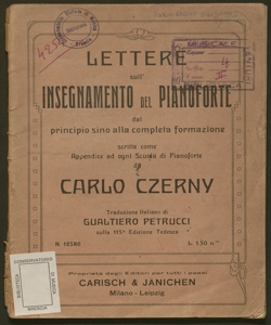 Lettere sull'insegnamento del pianoforte : dal principio sino alla completa formazione / Carlo Czerny ; prima traduzione italiana di Gualtiero Petrucci sulla 115. edizione tedesca