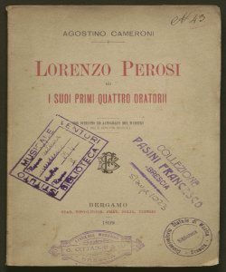 Lorenzo Perosi ed i suoi primi quattro oratorii / Agostino Cameroni