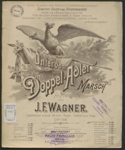 Unter dem Doppel-Adler : Marsch fur Pianoforte / componirt von J. F. Wagner