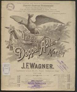 Unter dem Doppel-Adler : Marsch fur Pianoforte / componirt von J. F. Wagner