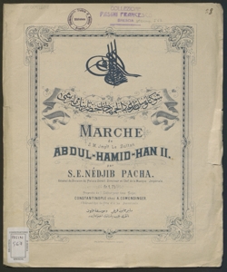 Marche de s. m. imp. le sultan Abdul-Hamid-Han 2. / par s.e. Nédjib pacha, général de division du Palais-Sérail [...]