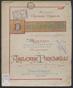 Dimenticar ben mio : romanza per canto in chiave di sol con accompagnamento di pianoforte / (dal canzoniere di Heine) ; di Amilcare Ponchielli