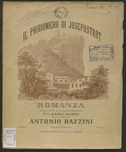 Il Prigioniero di Josephstadt : romanza in chiave di sol con accompagnamento di pianoforte / versi di Aleardo Aleardi ; musica del maestro Antonio Bazzini