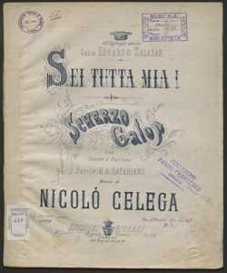 Sei tutta mia! : scherzo galop per tenore o baritono / parole di A. Satariano ; musica di Nicolò Celega