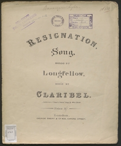 Resignation : song / words by Longfellow ; music by Claribel ... sung by miss Dolby