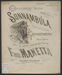 Sonnambula Opera di V.Bellini : Divertimento per Pianoforte per la sola mano sinistra / di Francesco Manetta