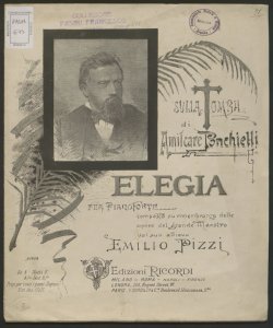 Sulla tomba di Amilcare Ponchielli : elegia per pianoforte composta su rimembranze delle opere del grande Maestro / dal suo allievo Emilio Pizzi