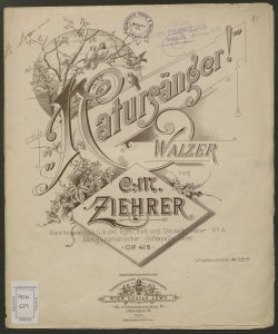Natursänger : Walzer / von C.M. Ziehrer
