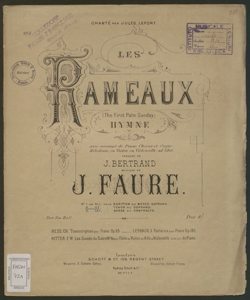 Les Rameaux (the first palm sunday) : hymne avec accomp.t de piano,choeur et orgue,mélodium ou violon,ou violoncelle ad libit. / paroles de J. Bertrand ; Jean-Baptiste Faure